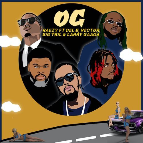 RAEZY-feat-Del-B-Vector-Big-Tril-Larry-Gaaga-Og-mp3-image