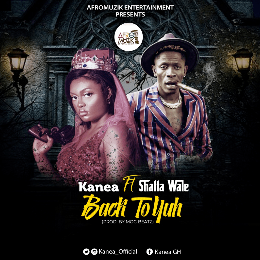 Kanea-Back-To-Yuh-ft-Shatta-Wale