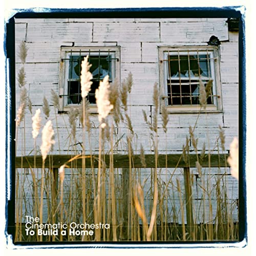 the-cinematic-orchestra-to-build-a-home
