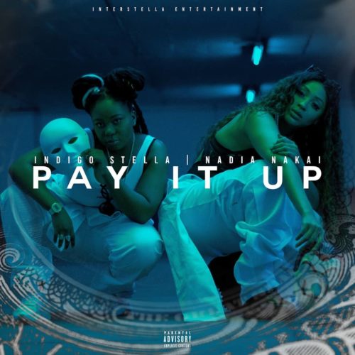 Indigo-Stella-ft-Nadia-Nakai-–-Pay-It-Up