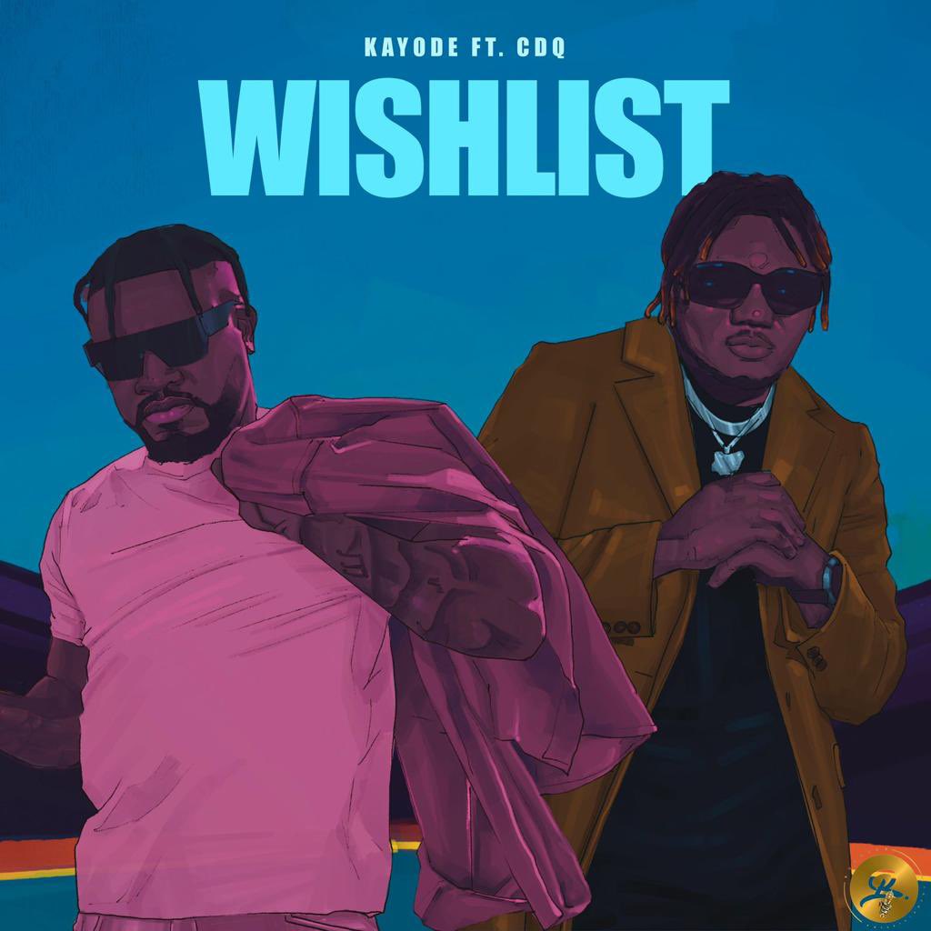 Kayode-Ft.-CDQ-–-Wishlist