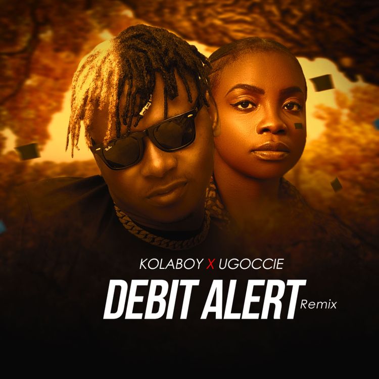 Kolaboy-feat-Ugoccie-Debit-Alert-Remix