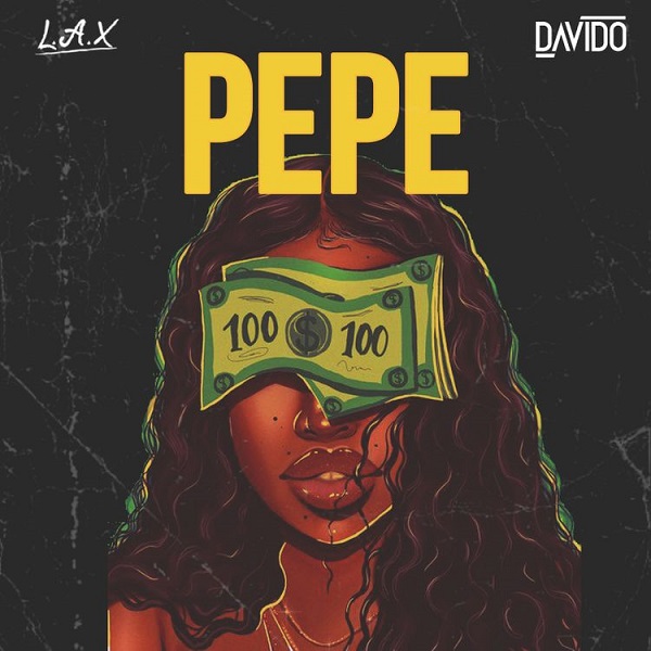 L.A.X-ft.-Davido-–-PEPE-1