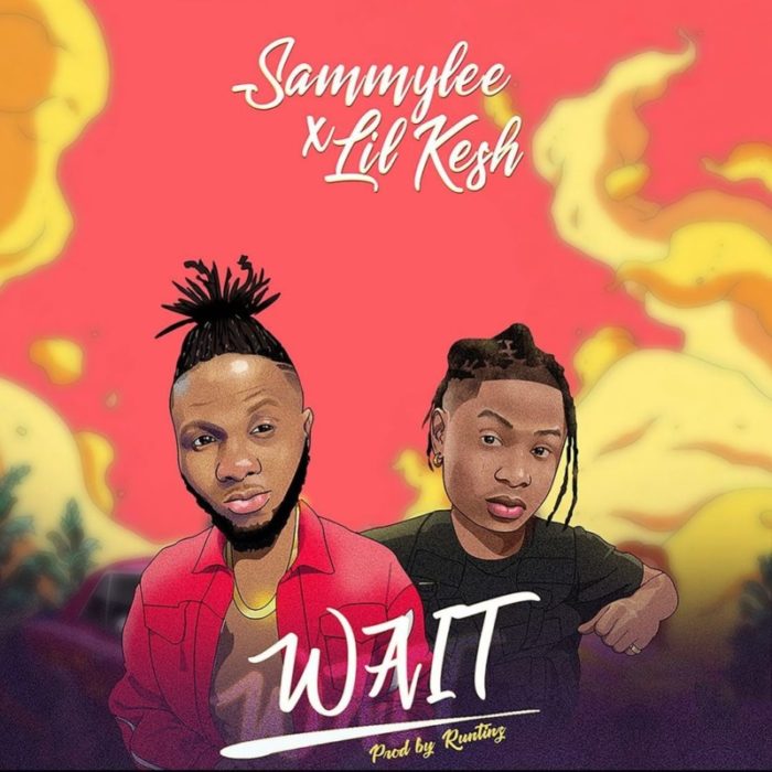 Sammy-Lee-ft-Lil-Kesh-Wait