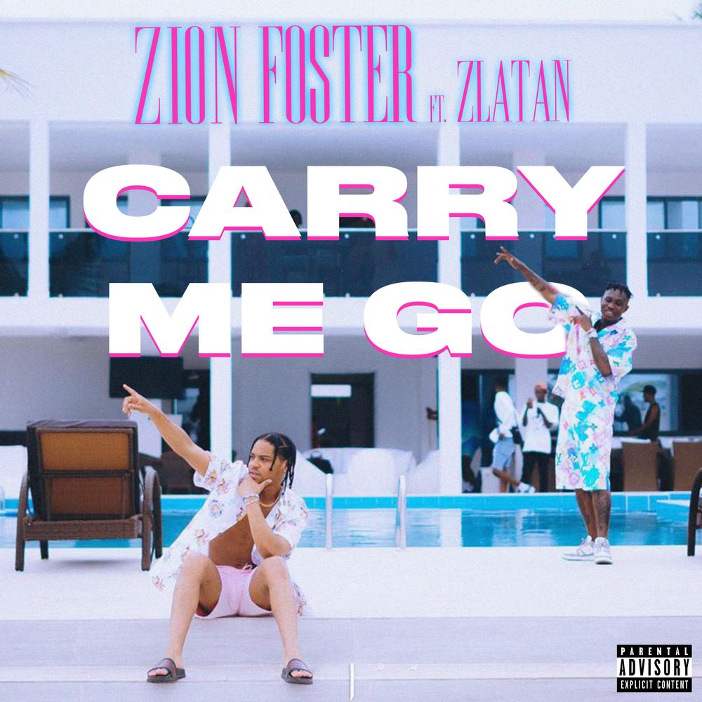 Zion-Foster-–-Carry-Me-Go-feat.-Zlatan