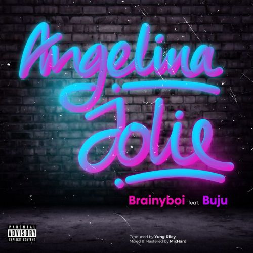 Brainyboi-ft-Buju-Angelina-Jolie
