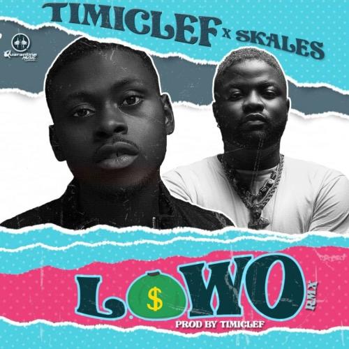 Timiclef_-_Lowo_Remix_Ft_Skales