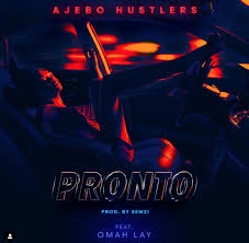 Ajebo-Hustlers-Ft.-Omah-Lay-–-Pronto-1