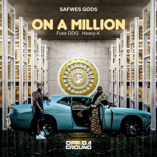 Safwes-God-ft-Fuse-ODG-Heavy-K-On-A-Million