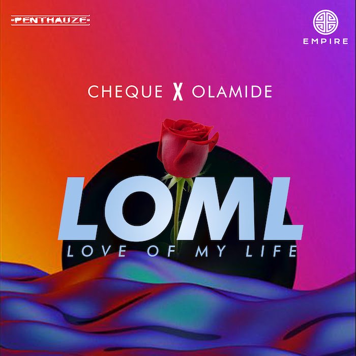 Cheque-ft-Olamide-Love-Of-My-Life-1.jpg