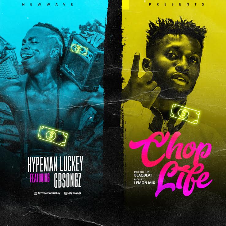 Hypeman-Luckey-Chop-Life-ft-Gbsongz-1.jpg