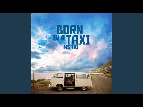 Msaki-Born-In-A-Taxi-1.jpg
