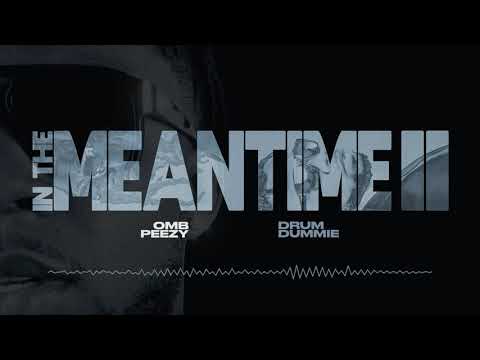 OMB-Peezy-Drum-Dummie-In-The-Meantime-1.jpg