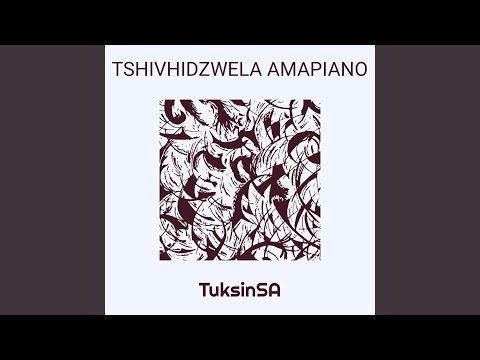 TuksinSA-Tshivhidzwela-Amapiano-1.jpg