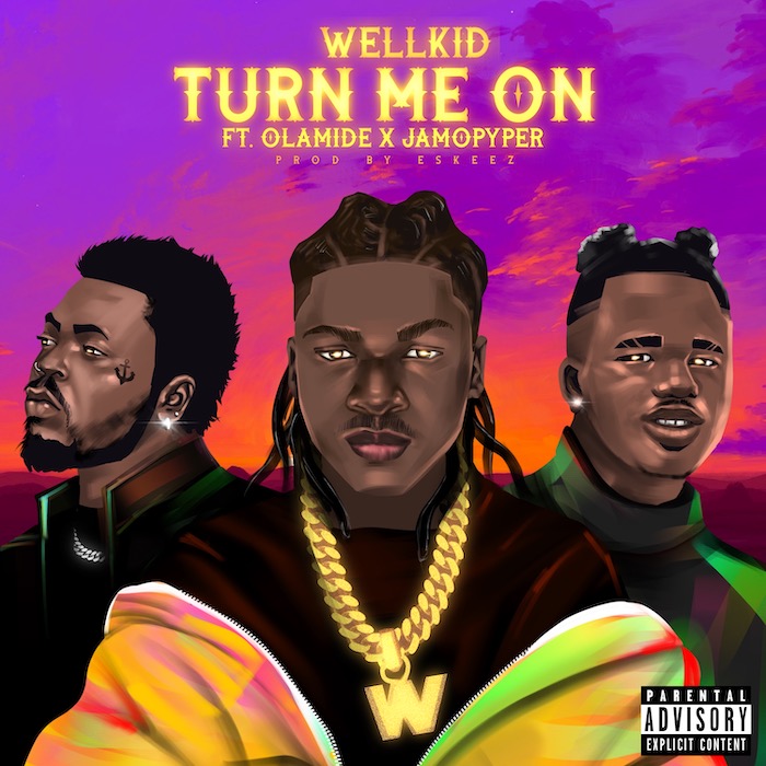 Wellkid-Ft-Olamide-Jamopyper-Turn-Me-On-1.jpg