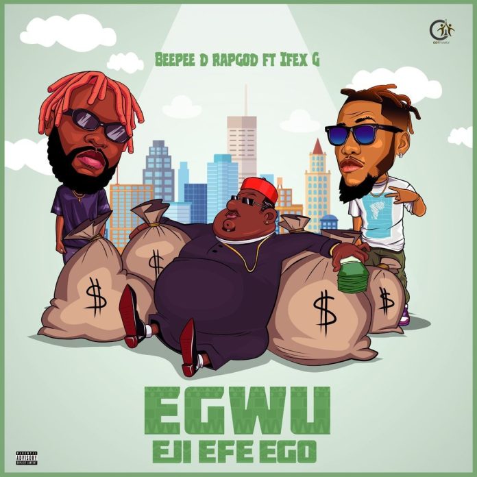 Beepee-Egwu-Eji-Efe-Ego-ft-Ifex-G-1.jpg