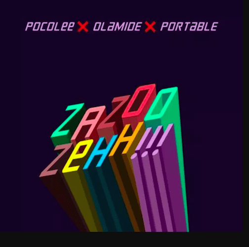 Olamide-Ft-Portable-Poco-Lee-Zazoo-Zehh-1.jpg