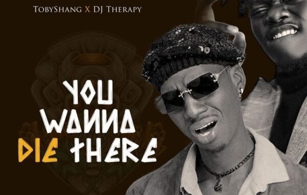 TobyShang-You-Wanna-Die-There-Ft-Dj-Therapy-1.jpg