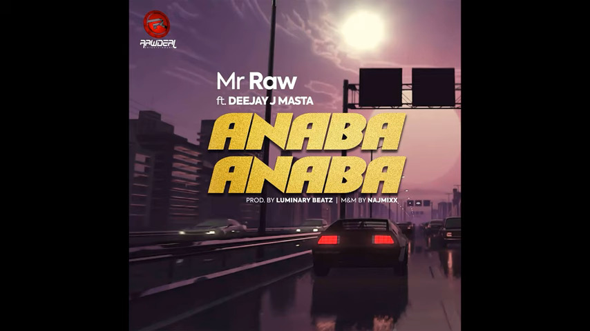 Mr-Raw-Anaba-Anaba-Ft-Deejay-J-Masta-1.jpg