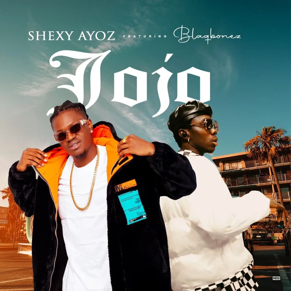 Shexy-Ayoz-Jojo-ft-Blaqbonez-1.jpg