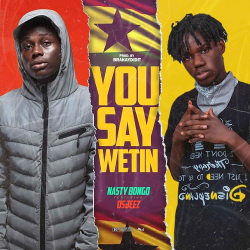 nasty-bongo-you-say-wetin-ft-ojeez-1.jpg