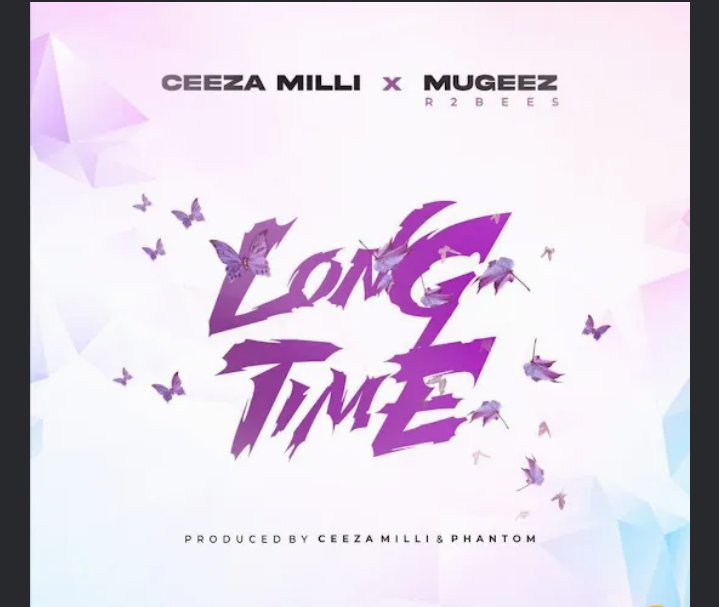 Ceeza-Milli-Long-Time-Ft-Mugeez-R2Bees-1.png