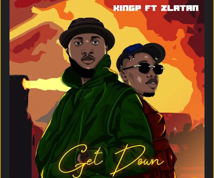 KINGP-Get-Down-Ft-Zlatan-1.png