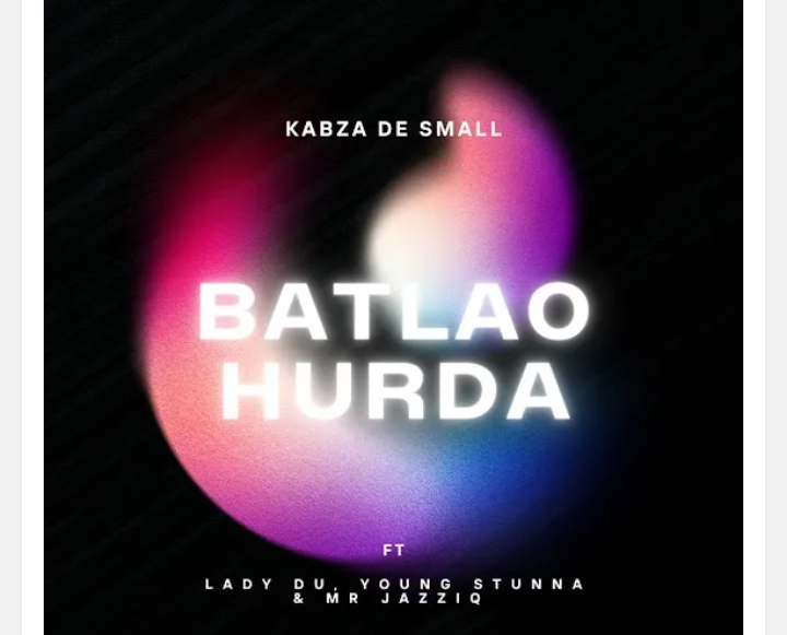 Kabza-De-Small-Batlao-Hurda-Ft-Lady-Du-Mr-JazziQ-Young-Stunna-1.png