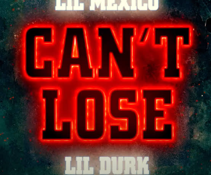 Lil-Mexico-Cant-Lose-ft-Lil-Durk-1.png