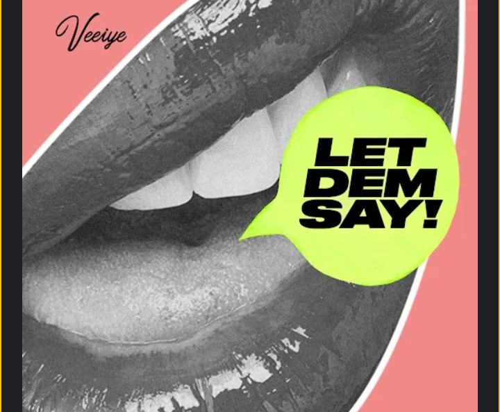 Veeiye-Let-Dem-Say-1.png