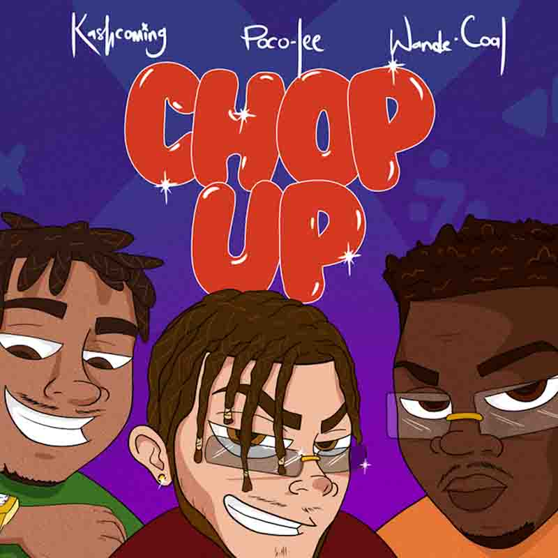 Poco-Lee-Chop-Up-ft-Kashcoming-Wande-Coal-1.jpg