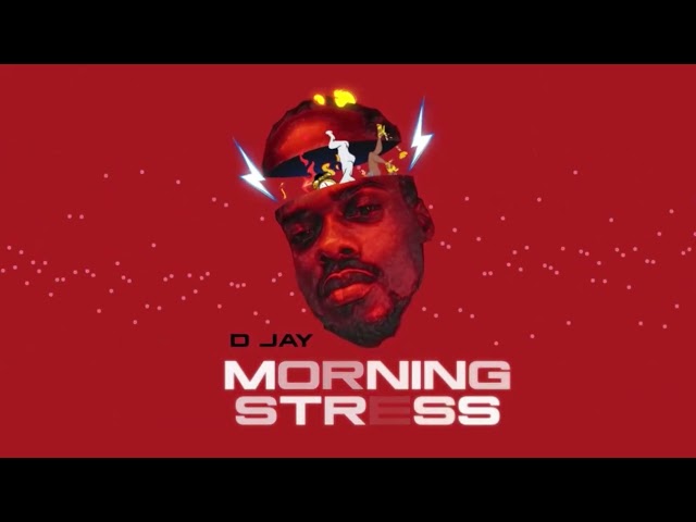 D-Jay-Morning-Stress-1.jpg