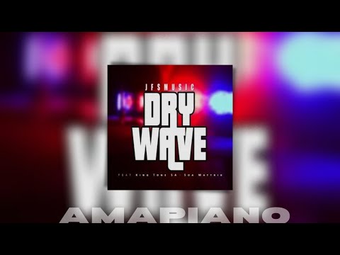 JFS-Music-Dry-Wave-Ft-King-Tone-SA-SOA-Mattrix-1.jpg