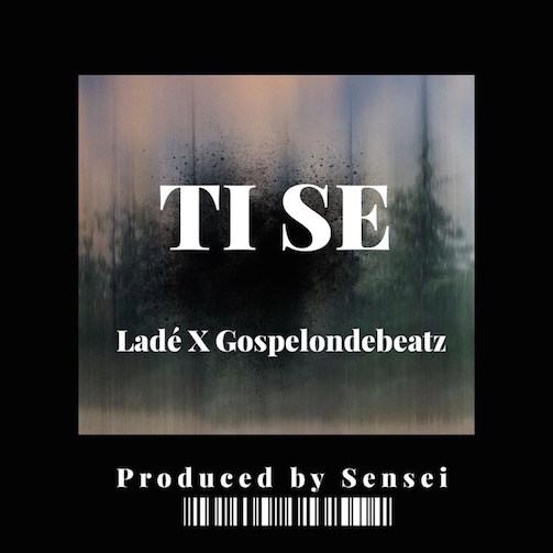 Lade-Ti-Se-Ft-Gospelondebeatz-1.jpg