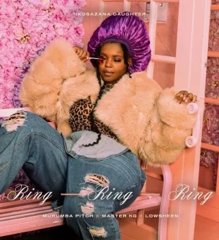 Nkosazana-Daughter-Ring-Ring-Ring-Ft-Murumba-Pitch-Master-KG-Lowsheen-1.jpg
