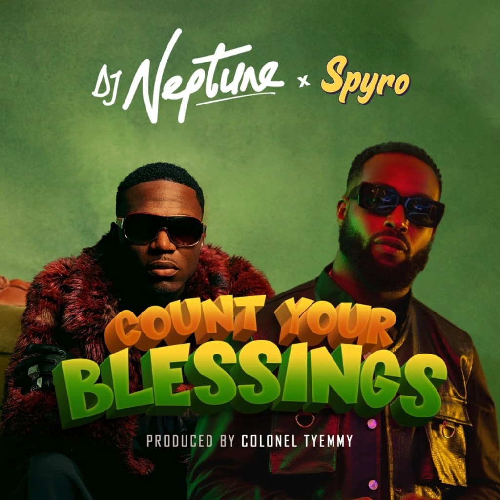 DJ-Neptune-Count-Your-Blessings-Ft-Spyro-1.jpg