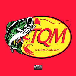 Fuerza-Regida-TQM-1.jpg