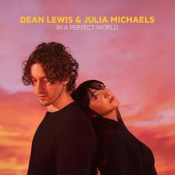 Dean-Lewis-Julia-Michaels-In-A-Perfect-World-1.jpg