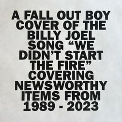 Fall-Out-Boy-We-Didn-t-Start-The-Fire-1.jpg