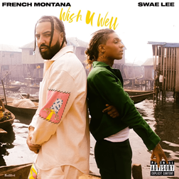 French-Montana-Ft-Swae-Lee-Wish-U-Well-1.jpg