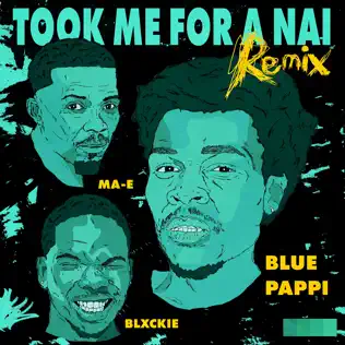 Blue-Pappi-Took-Me-For-A-Nai-Remix-Ft-Blxckie-MA-E-1.jpg