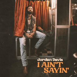 Jordan-Davis-I-Ain-t-Sayin-1.jpg