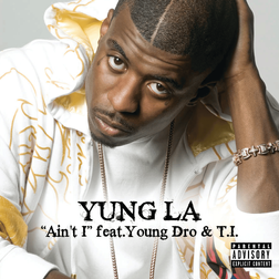 Yung-LA-Ain-t-I-Remix-Ft-Young-Dro-T-I-1.jpg