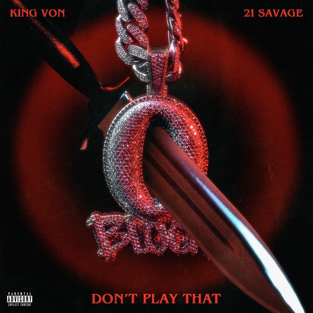 King-Von-21-Savage-Don-t-Play-That-1.jpg